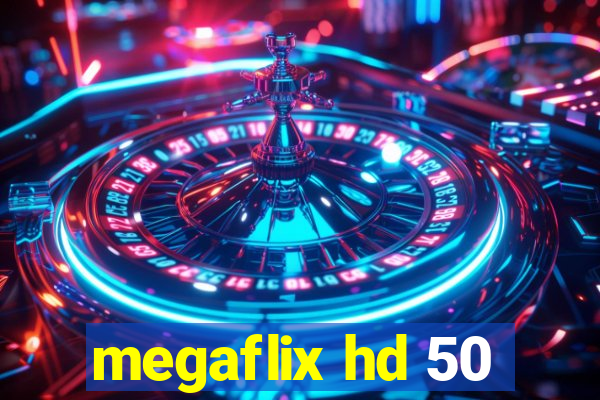 megaflix hd 50